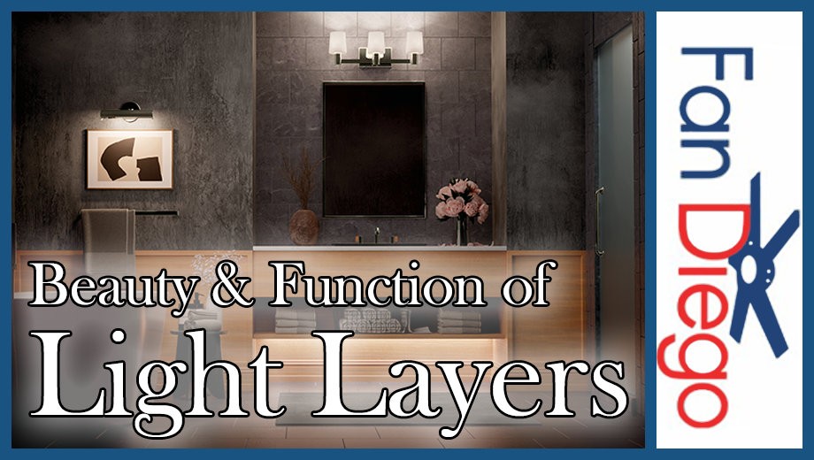 The Beauty and Function of Light Layers Fan Diego