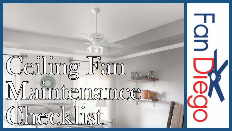 Fan Diego ceiling fan maintenance checklist featured image with indoor ceiling fan