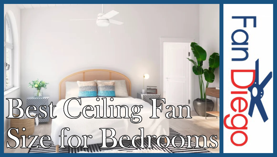 Modern bedroom with a white ceiling fan above the bed and text reading “Best Ceiling Fan Size for Bedrooms,” featuring Fan Diego branding.